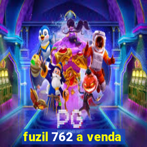 fuzil 762 a venda