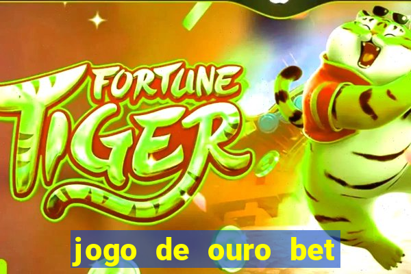 jogo de ouro bet codigo promocional