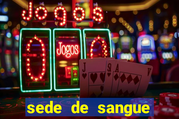 sede de sangue filme completo dublado