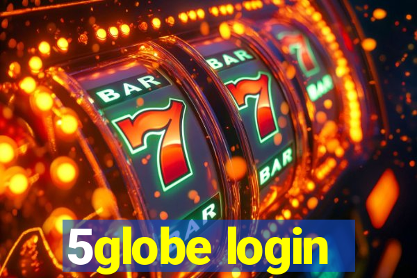 5globe login