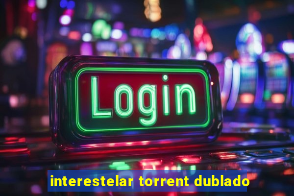 interestelar torrent dublado