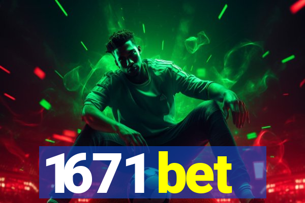 1671 bet