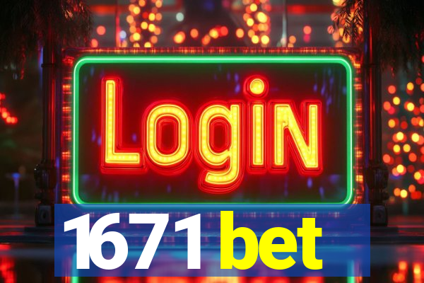 1671 bet