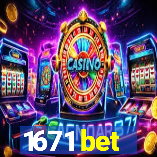 1671 bet