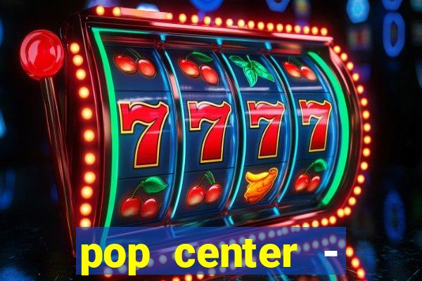 pop center - centro popular de compras