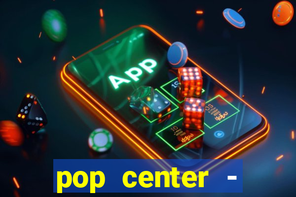 pop center - centro popular de compras