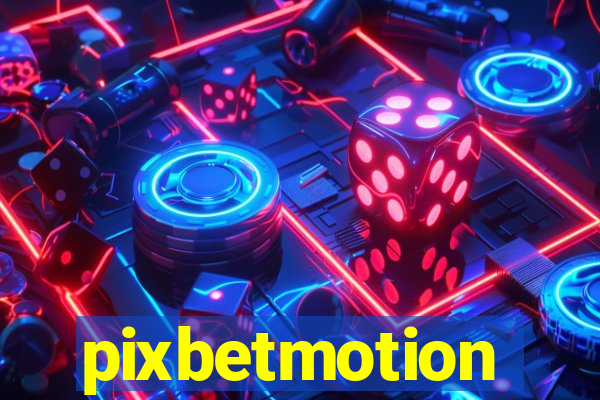 pixbetmotion