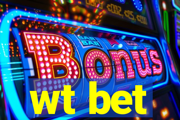 wt bet