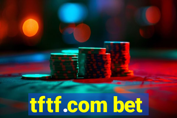 tftf.com bet