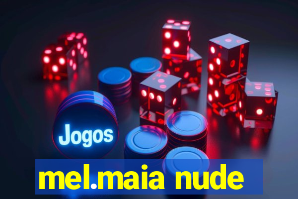 mel.maia nude
