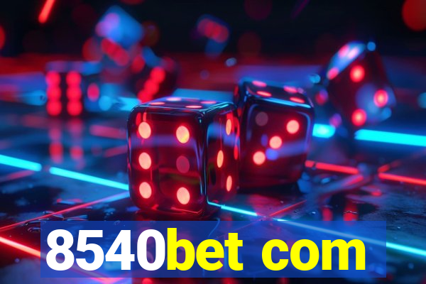 8540bet com