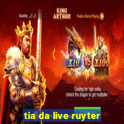 tia da live ruyter