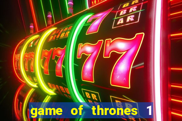 game of thrones 1 temporada torrent