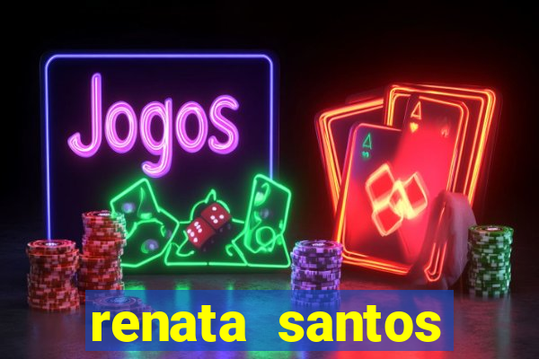 renata santos youtuber pelada