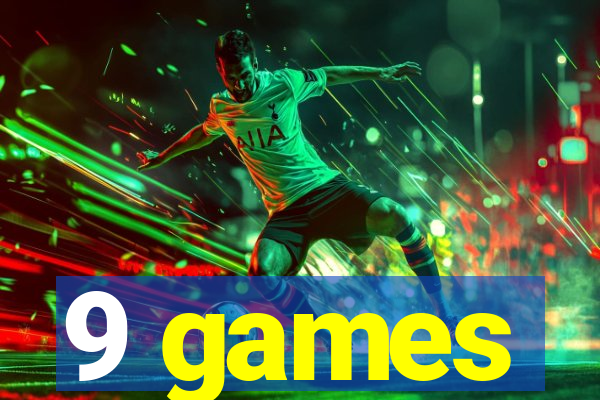 9 games