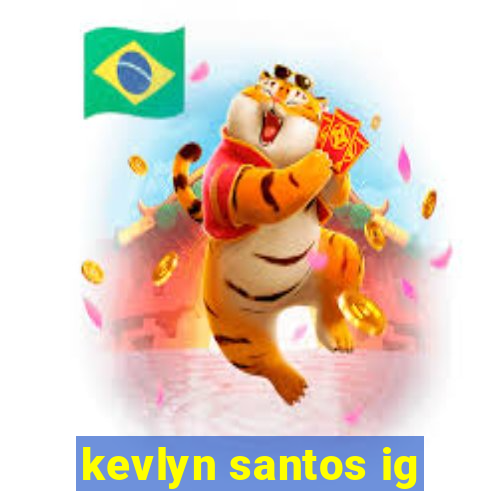 kevlyn santos ig