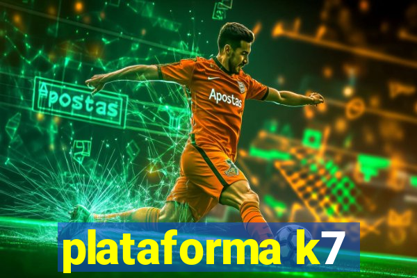 plataforma k7