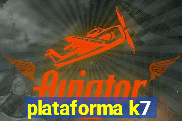 plataforma k7