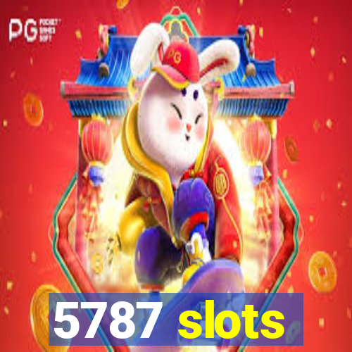 5787 slots