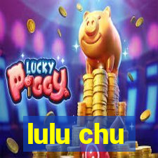 lulu chu