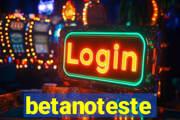 betanoteste