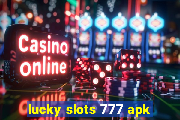 lucky slots 777 apk