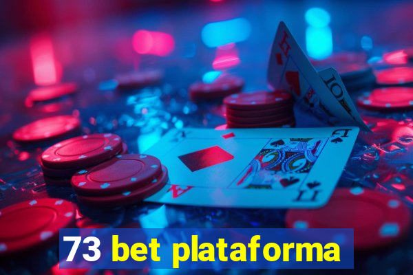 73 bet plataforma