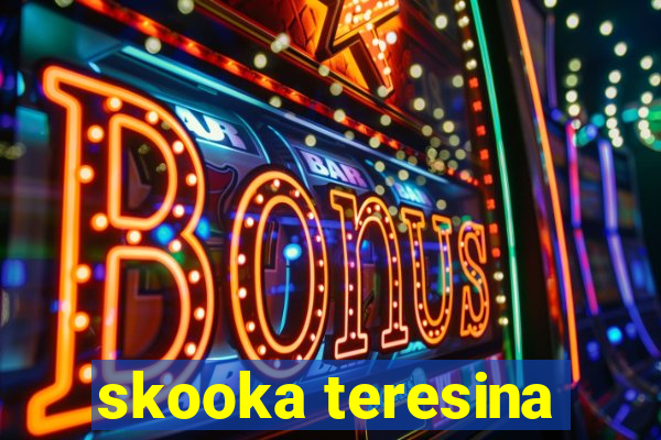 skooka teresina