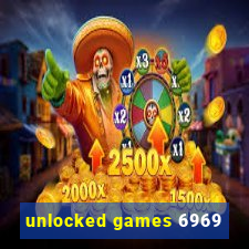 unlocked games 6969