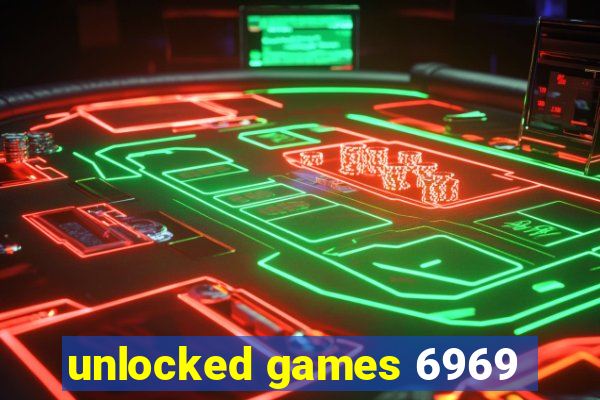 unlocked games 6969