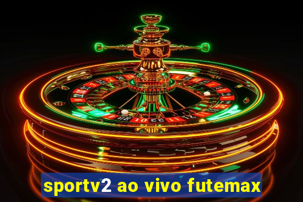 sportv2 ao vivo futemax