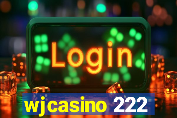 wjcasino 222
