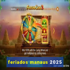 feriados manaus 2025
