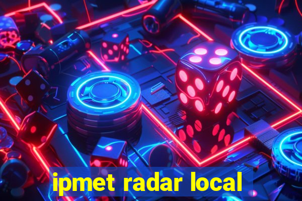 ipmet radar local