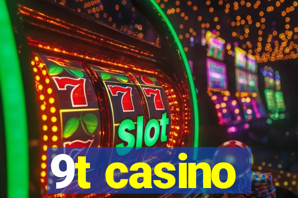 9t casino