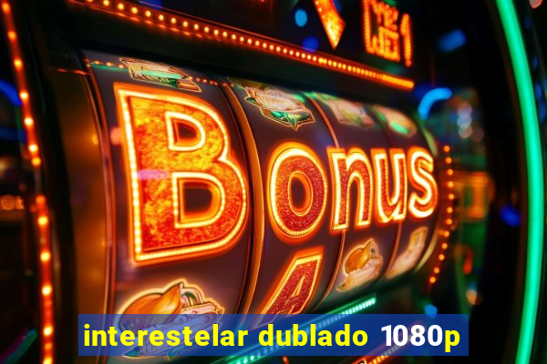 interestelar dublado 1080p