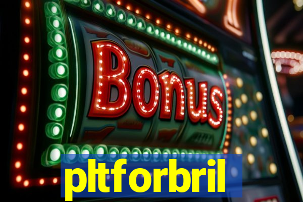 pltforbril