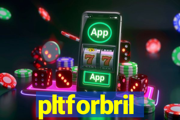 pltforbril