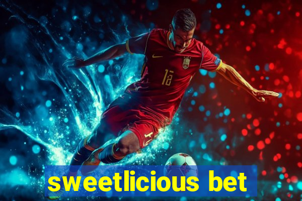 sweetlicious bet