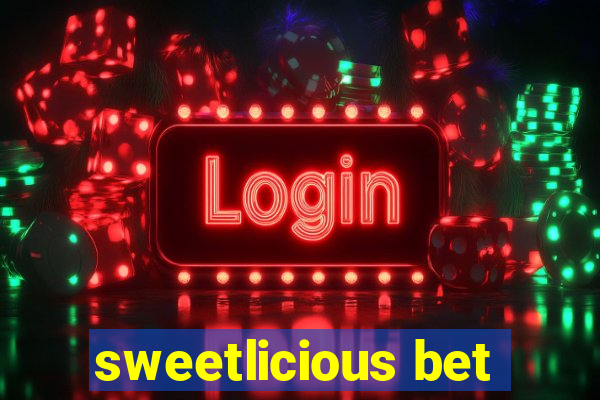 sweetlicious bet