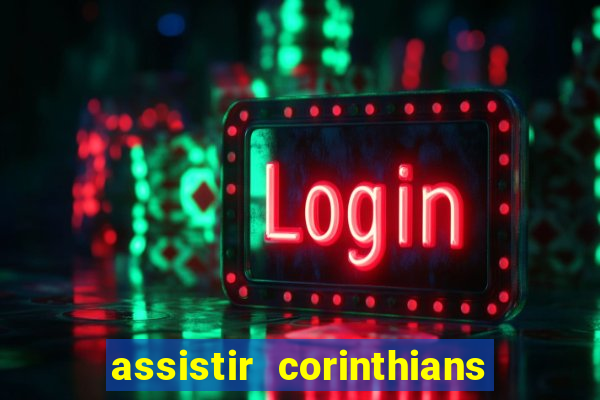 assistir corinthians e palmeiras futemax