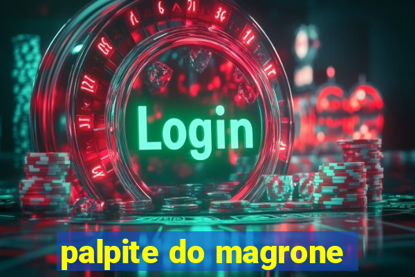 palpite do magrone