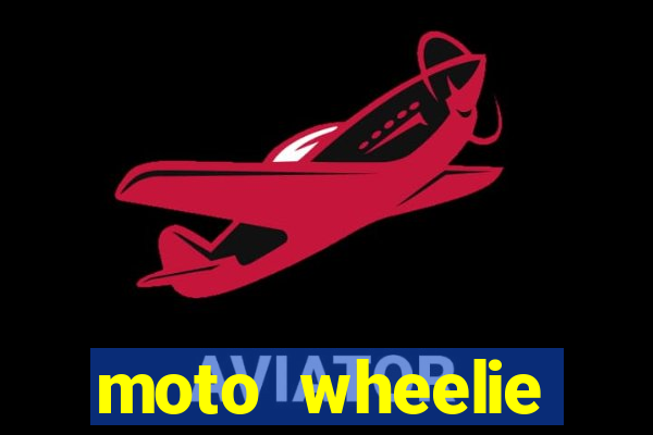 moto wheelie dinheiro infinito