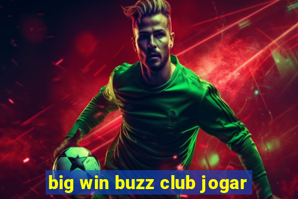big win buzz club jogar