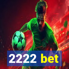 2222 bet