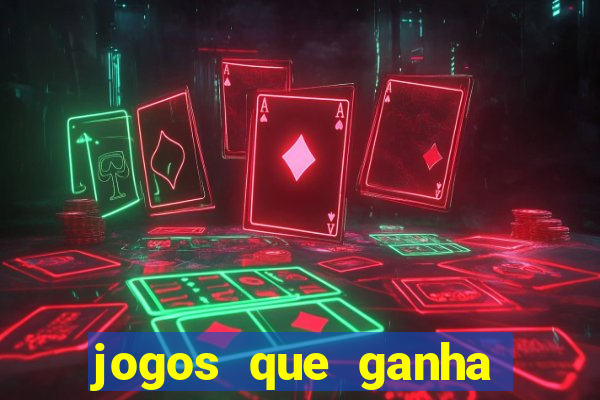 jogos que ganha dinheiro gratis
