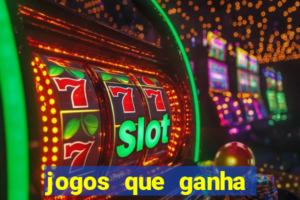 jogos que ganha dinheiro gratis