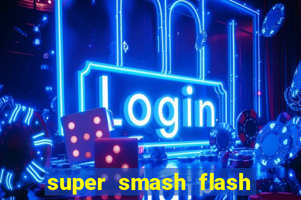 super smash flash 2 jogos