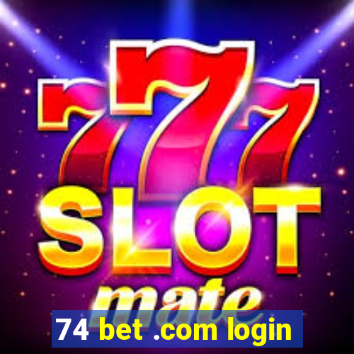74 bet .com login