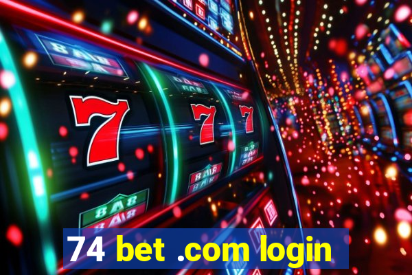 74 bet .com login